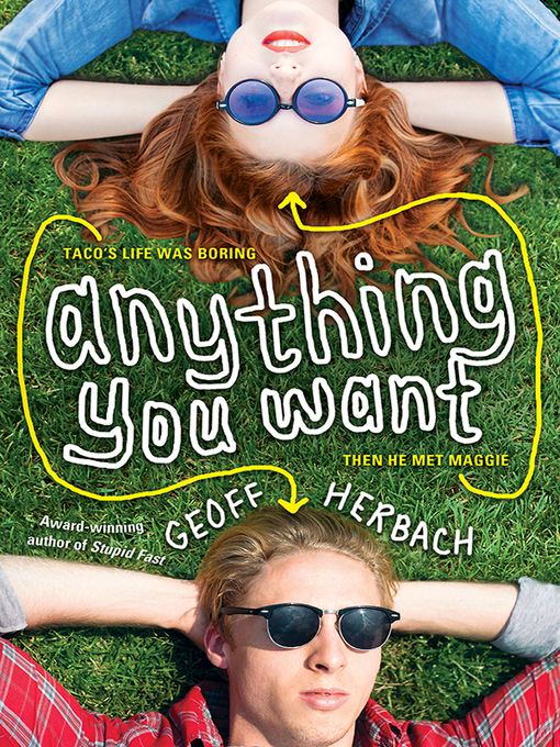 Title details for Anything You Want by Geoff Herbach - Available